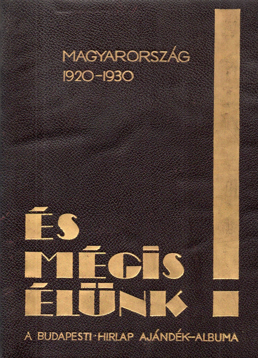 És mégis élünk!... - Magyarország 1920-1930