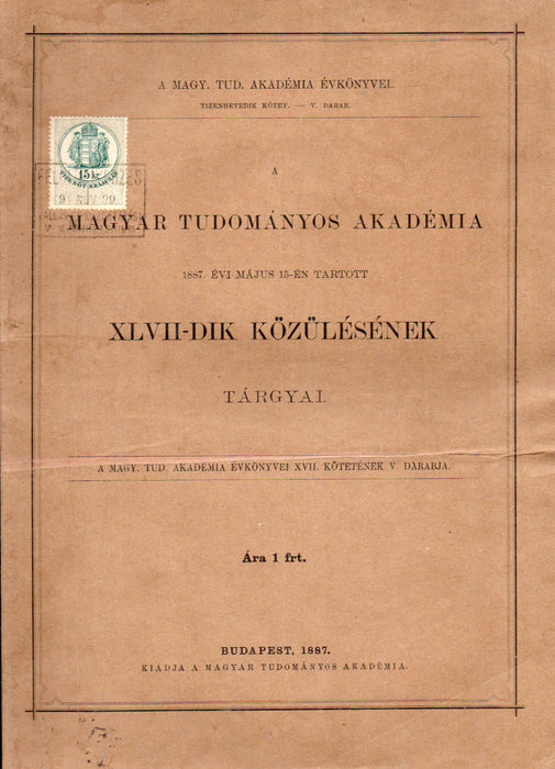 A Magyar Tudományos Akadémia 1887. évi május 15-én tartott XLVII-dik közülésének tárgyai