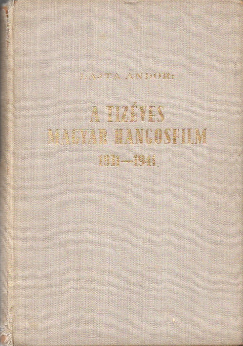 A tízéves magyar hangosfilm 1931-1941