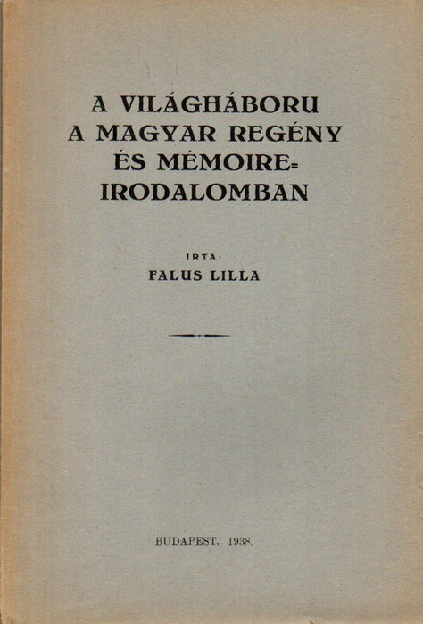 A világháború a magyar regény és mémoire-irodalomban