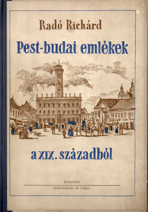 Pest-budai emlékek a XIX. századból