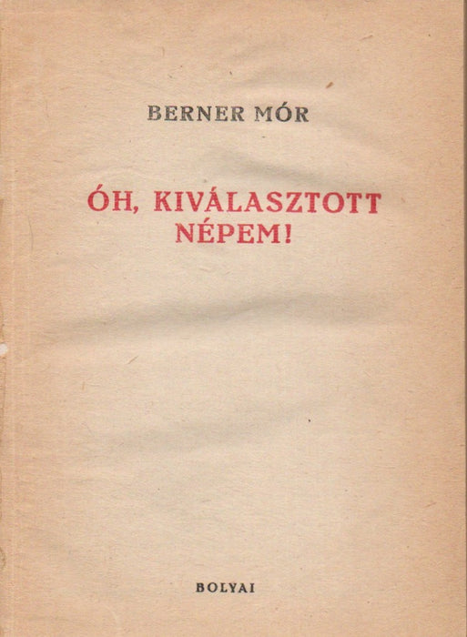 Óh, kiválasztott népem!