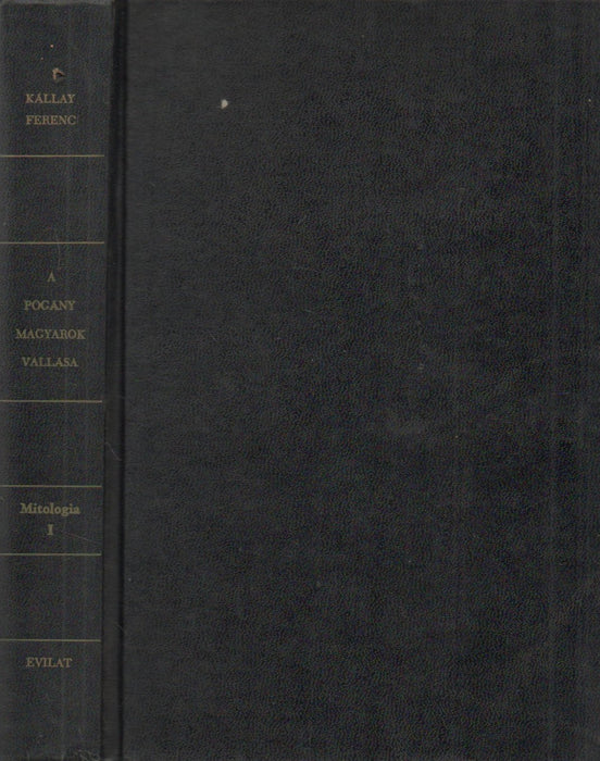 Mitologia I. A pogány magyarok vallása