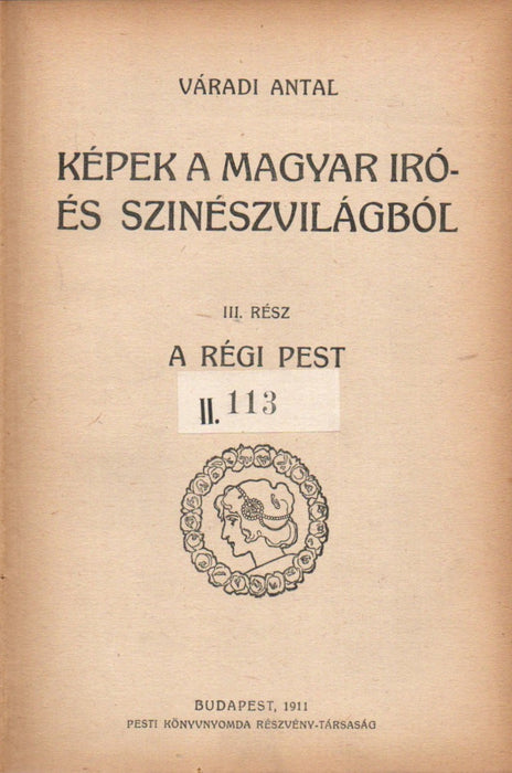 Képek a magyar író- és színészvilágból III. A régi Pest