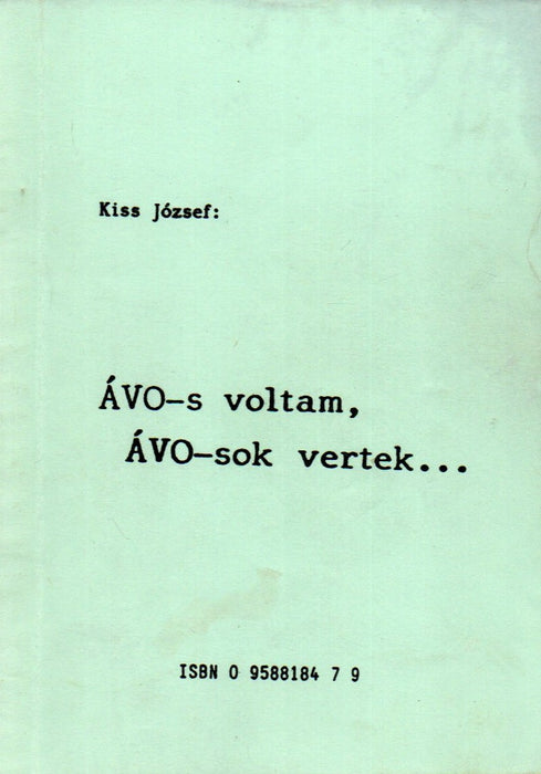 ÁVO-s voltam, ÁVO-sok vertek...
