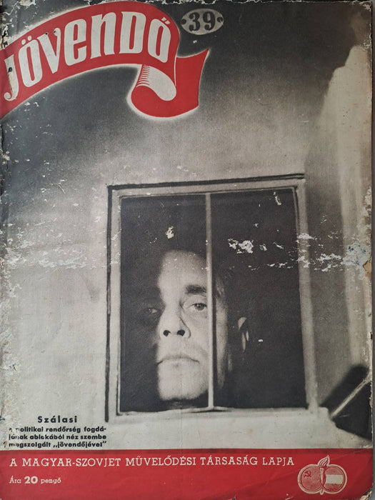 Jövendő 1945. október 13. I. évfolyam 8. szám - A címlapon Szálasi Ferenc