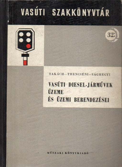Vasúti diesel-járművek üzeme és üzemi berendezései