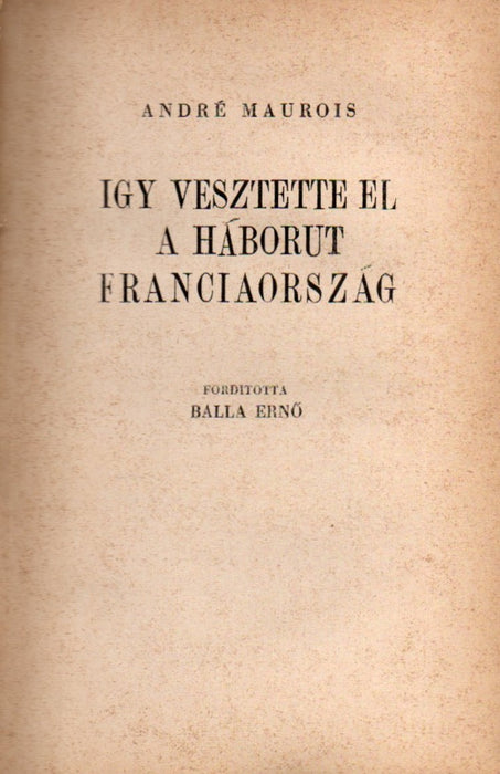 Így vesztette el a háborút Franciaország