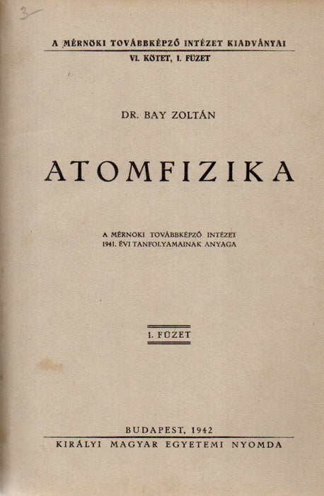 A távolbalátás és az ultrarövid hullámok technikája - Világítástechnika - Atomok, molekulák, kristályok - Atomfizika