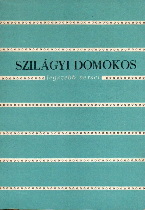 Szilágyi Domokos legszebb versei