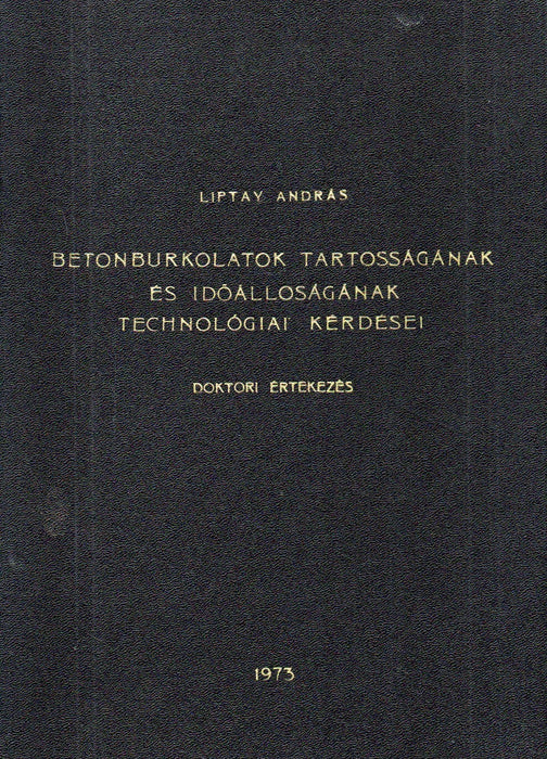 Betonburkolatok tartósságának és időállóságának technológiai kérdései I-II.