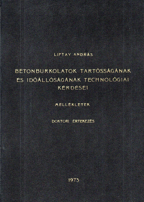 Betonburkolatok tartósságának és időállóságának technológiai kérdései I-II.