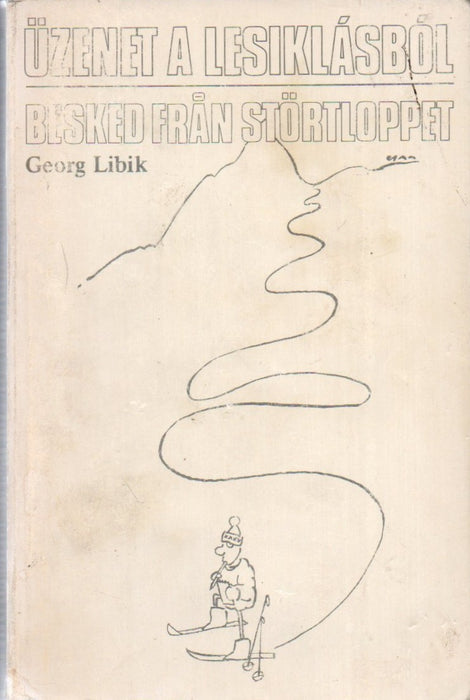 Üzenet a lesiklásból - Besked frán störtloppet