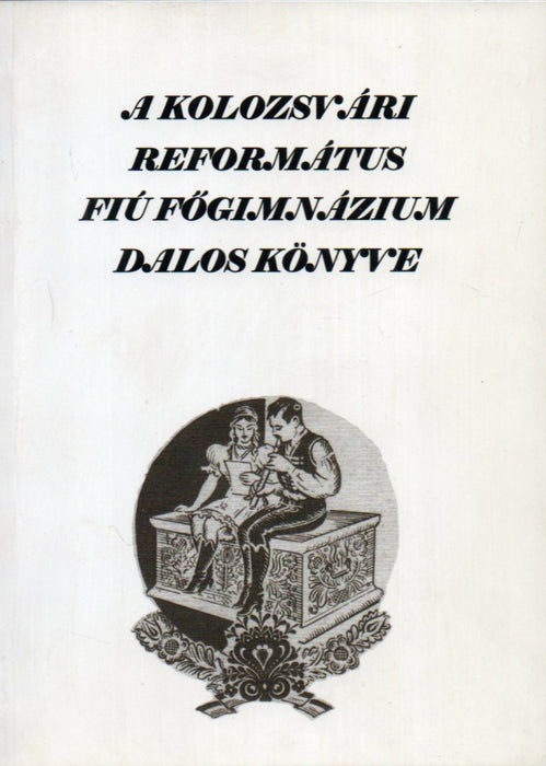A kolozsvári református fiú főgimnázium dalos könyve