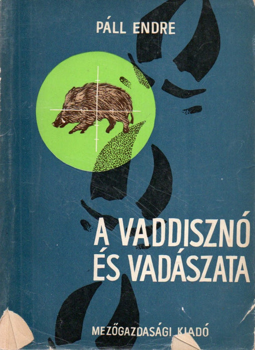 A vaddisznó és vadászata