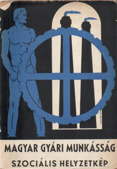 Magyar gyári munkásság - Szociális helyzetkép