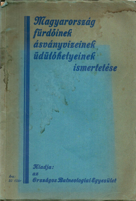 Magyarország fürdőinek, ásványvizeinek, üdülőhelyeinek ismertetése