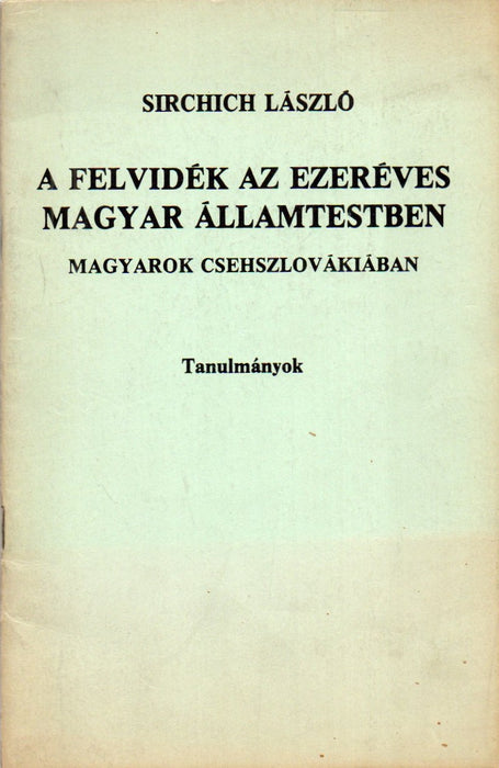 A Felvidék az ezeréves magyar államtestben