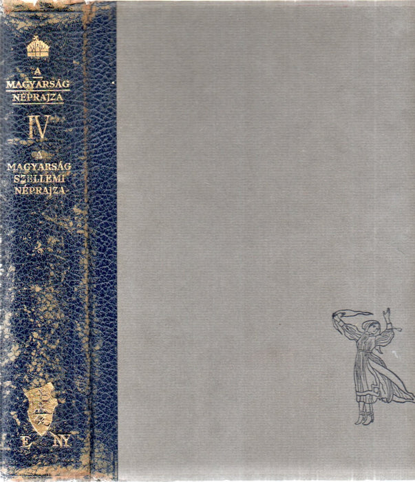 A magyarság néprajza IV. A magyarság szellemi néprajza II.