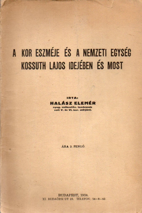 A kor eszméje és a nemzeti egység Kossuth Lajos idejében és most