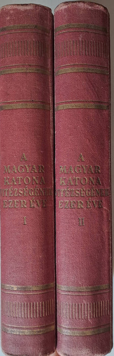 A magyar katona vitézségének ezer éve I-II.