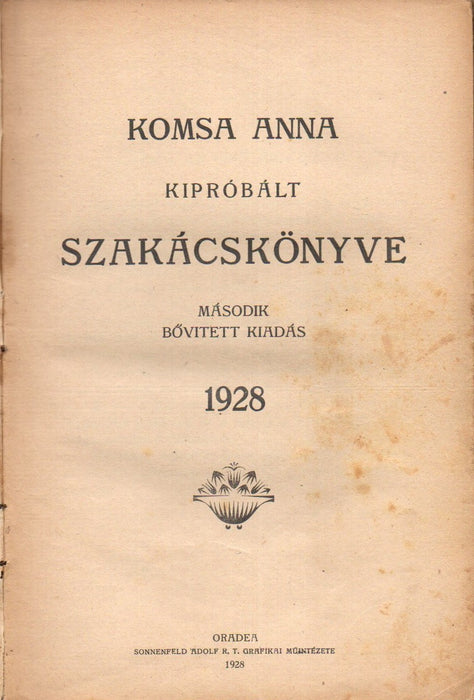 Komsa Anna kipróbált szakácskönyve - Nagyvárad 1928