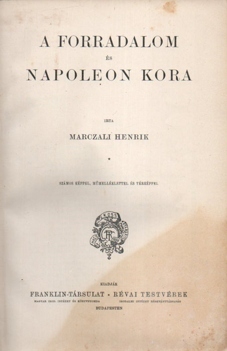 Nagy képes világtörténet X. A legujabb kor I. rész: A forradalom és Napoleon kora