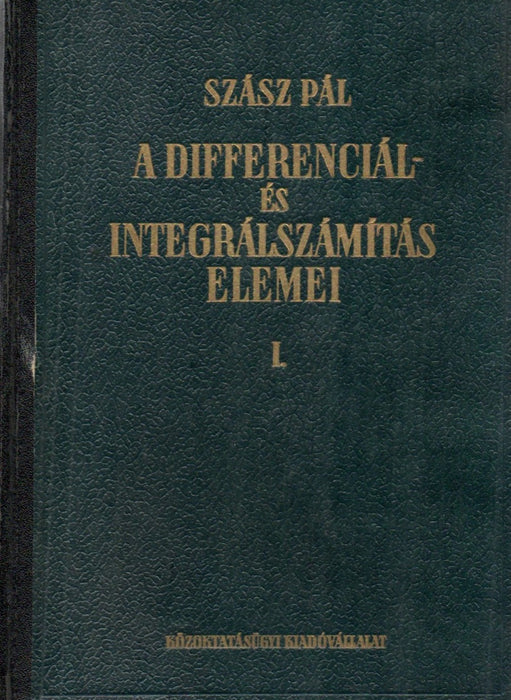 A differenciál- és integrálszámítás elemei I-II.