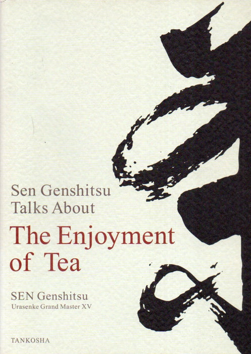 Sen Genshitsu Talks About The Enjoyment of Tea