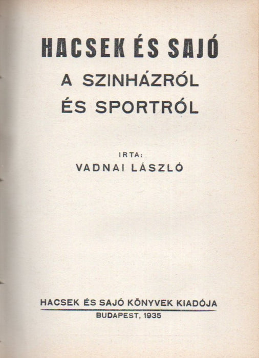 Hacsek és Sajó a családról - Hacsek és Sajó a sportról és a színházról - Hacsek és Sajó a politikában