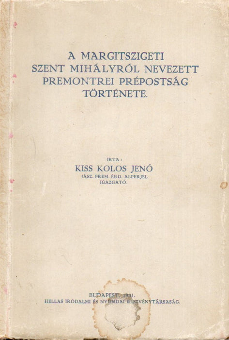 A margitszigeti Szent Mihályról nevezett premontrei prépostság története