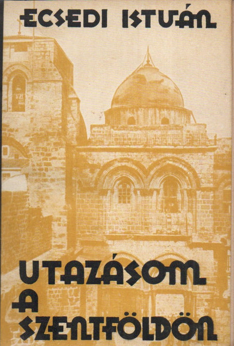 Utazásom a Szentföldön