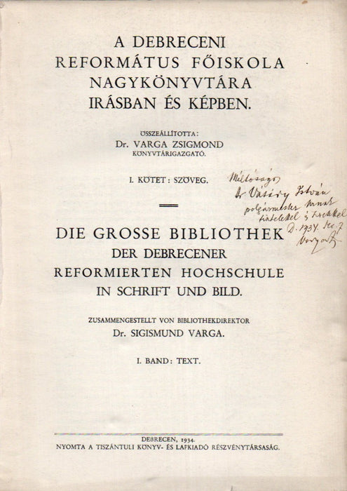 A debreceni református főiskola nagykönyvtára írásban és képben I.