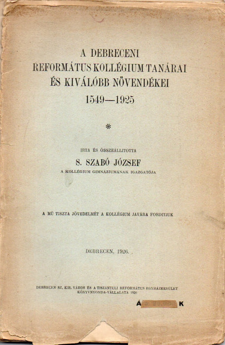 A Debreceni Református Kollégium tanárai és kiválóbb növendékei 1549-1925