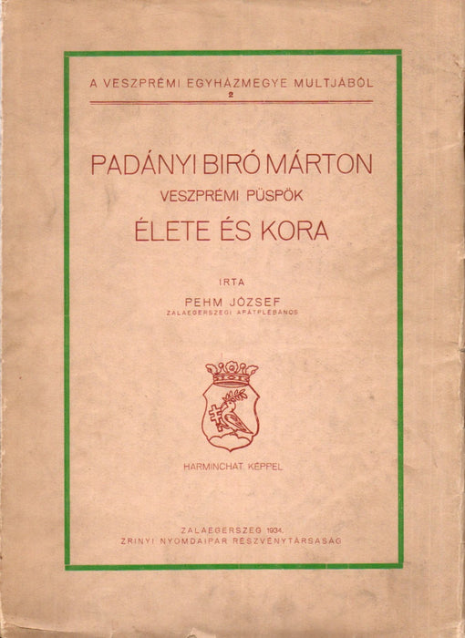 Padányi Biró Márton veszprémi püspök élete és kora