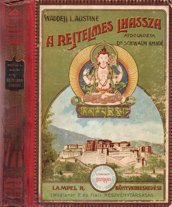 A rejtelmes Lhassza és az 1903.-1904. évi angol katonai expedició története