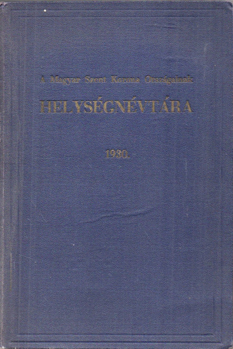 A Magyar Szent Korona Országainak Helységnévtára 1930.