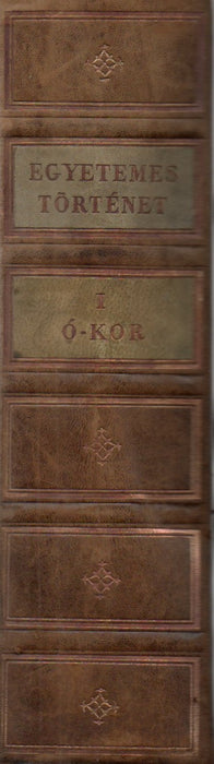 Egyetemes történet I. Az ókor története