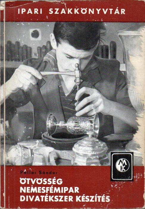 Ötvösség, nemesfémipar, divatékszer készítés