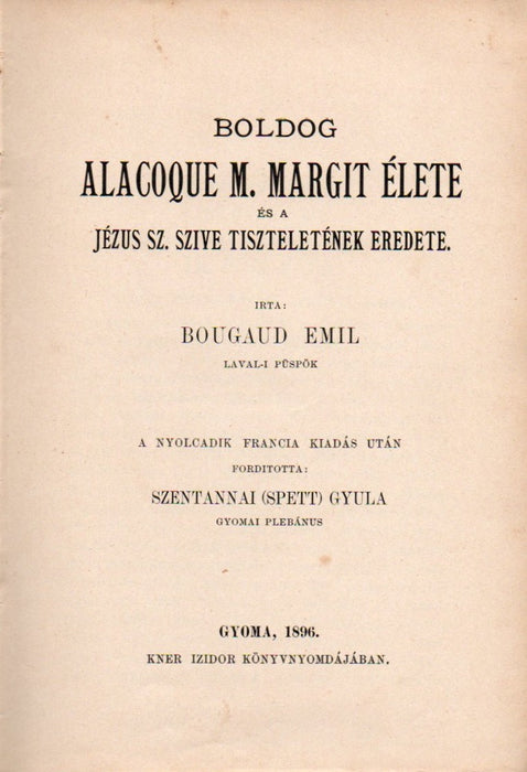 Boldog Alacoque M. Margit élete és a Jézus Sz. Szíve tiszteletének eredete