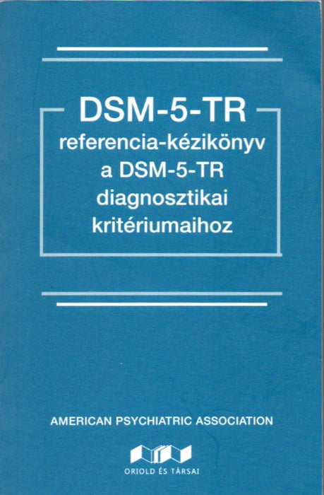 DSM-5-TR referencia-kézikönyv a DSM-5-TR diagnosztikai kritériumaihoz
