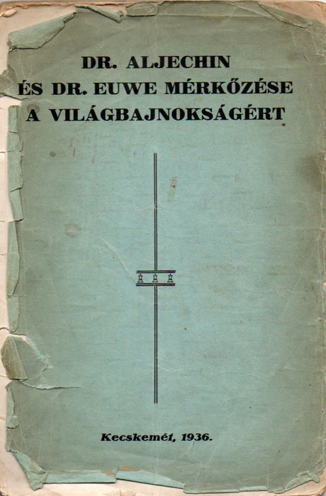Dr. Aljechin és Dr. Euwe mérkőzése a világbajnokságért