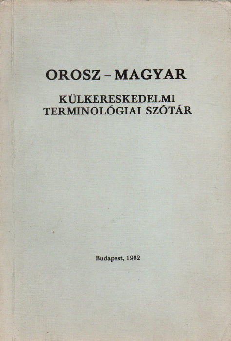 Orosz-magyar külkereskedelmi terminológiai szótár