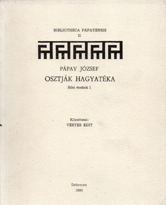 Pápay József osztják hagyatéka - Hősi énekek I.