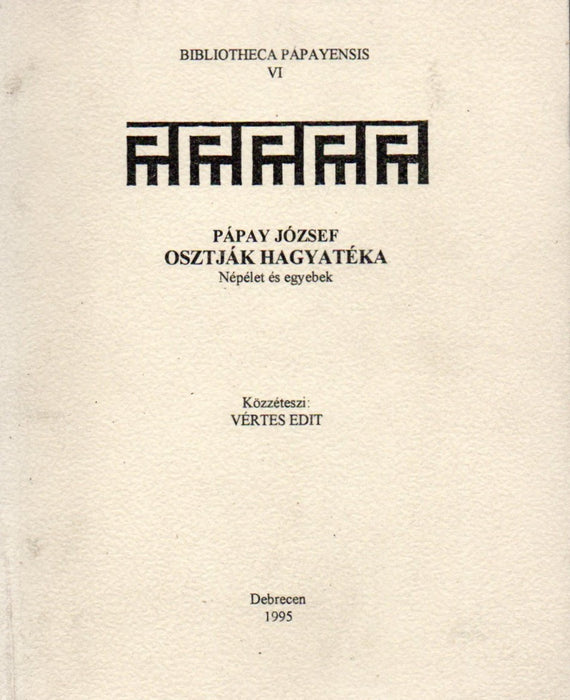Pápay József osztják hagyatéka - Népélet és egyebek