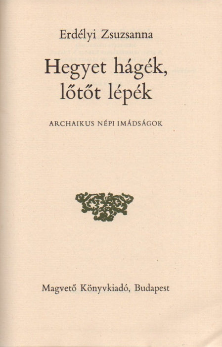 Hegyet hágék, lőtöt lépék