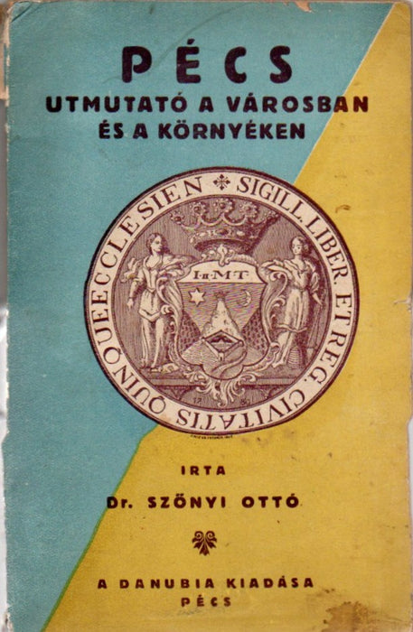 Pécs - Útmutató a városban és a környéken