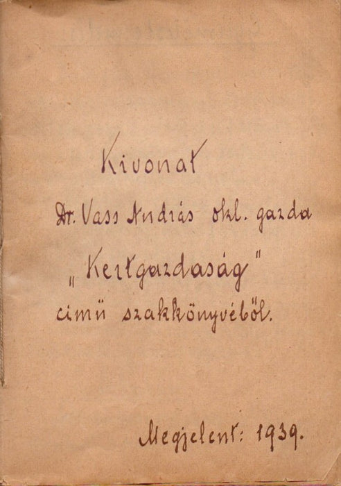 Kivonat dr. Vass András okl. gazda "Kertgazdaság" című szakkönyvéből