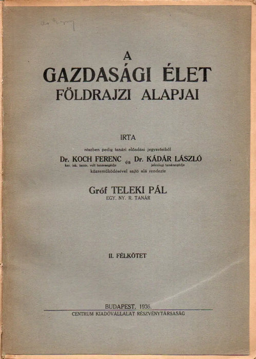 A gazdasági élet földrajzi alapjai I-II.