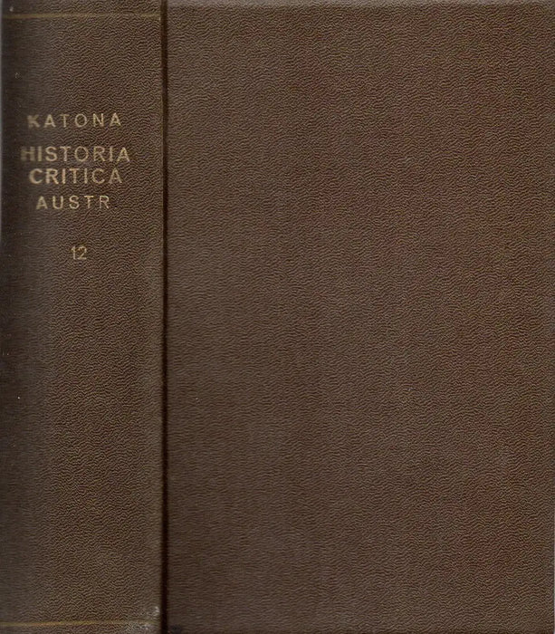 Historia critica regum Hungariae, stirpis Austriacae XII.